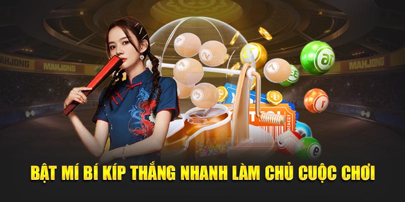Bật mí bí kíp thắng nhanh làm chủ cuộc chơi