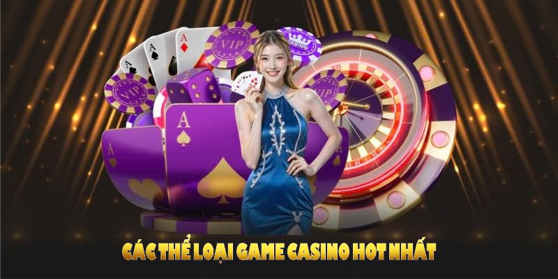Các thể loại game casino hot nhất có tại casino VN88