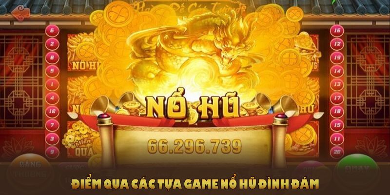 Điểm qua các tựa game nổ hũ đình đám nhất tại nhà cái VN88