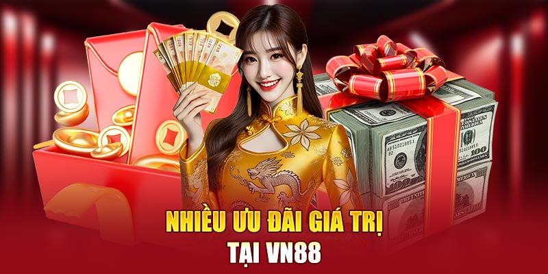 Nhiều ưu đãi giá trị tại VN88