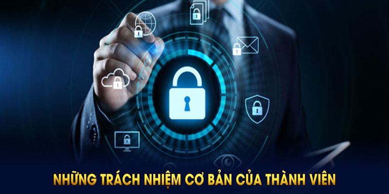 Những trách nhiệm cơ bản của thành viên với chính sách bảo mật VN88